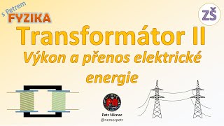 Transformator II  Výkon a přenos elektrické energie  fyzika 9 ZŠ [upl. by Sweet]