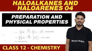 Haloalkanes and Haloarenes 04  Preparation and Physical Properties  Class 12 NCERT [upl. by Meeka506]