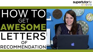 How To Get AWESOME Letters of Recommendation [upl. by Adelric]