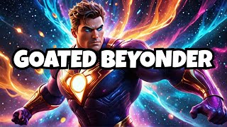 The Beyonder is too Powerful  GOATED [upl. by Elleniad566]