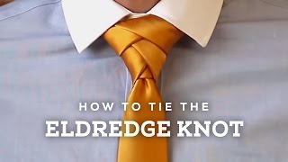 How to Tie A Perfect Eldredge Necktie Knot [upl. by Olemrac382]