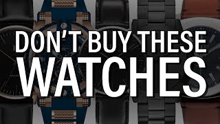 7 Watches You Should NEVER Buy [upl. by Annaj]