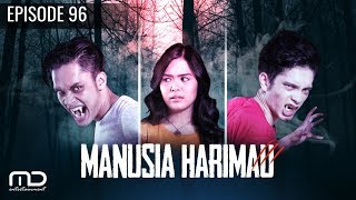 Manusia Harimau  Episode 96 [upl. by Aenel]