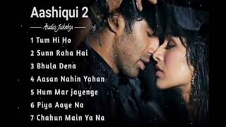 Aashiqui 2 Movie All Best Songs  Shraddha Kapoor amp Aditya Roy Kapur [upl. by Endaira]