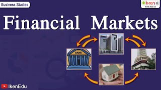 Financial Markets  Class 12 Business Studies  iKen [upl. by Durwyn]