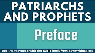 Patriarchs and Prophets – Preface [upl. by Loleta]