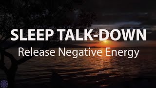 Sleep TalkDown Release Subconscious Blockages amp Clear Negative Energy Guided Sleep Meditation [upl. by Anoyek]