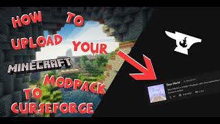 How to Upload your Minecraft Modpack to CurseForge 2022 [upl. by Suiramaj]