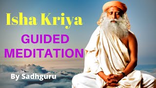 Isha Kriya  A Guided Meditation By SadhGuru [upl. by Anillehs]