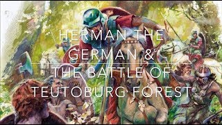 Herman the German amp The Battle of Teutoburg Forest [upl. by Einram]