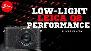 Leica Q2  Low Light Performance Review [upl. by Lanti]