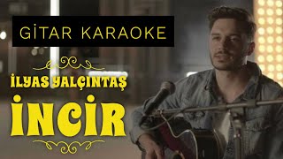 İncirler Olana Kadar  Gitar Karaoke [upl. by Einaeg]