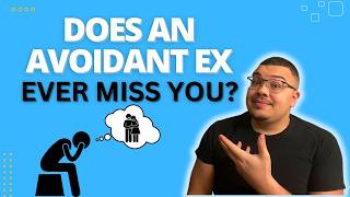 Does Your Avoidant Ex Miss You [upl. by Johan]