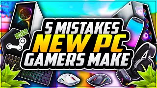 5 Mistakes EVERY New PC Gamer Makes 😱 PC Gaming Tips For Noobs [upl. by Eitsyrk]