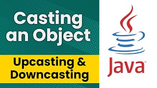 Casting an Object Upcasting and Downcasting  Java Tutorial [upl. by Llabmik350]