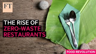 The restaurants moving towards zero waste  FT Food Revolution [upl. by Sane687]