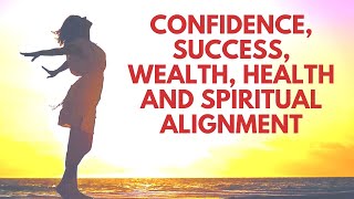 Affirmations for Confidence Success Wealth Health and Spiritual Alignment [upl. by Oates]