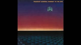 Pharoah Sanders ‎ Journey To The One 1980 [upl. by Atiras]