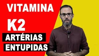 CALCIFICAÇÃO das Artérias e VITAMINA K2 [upl. by Pavier392]