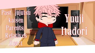 Past jujutsu kaisen parentsrelatives react to their kids  Original  17 Yuuji Itadori [upl. by Laure418]