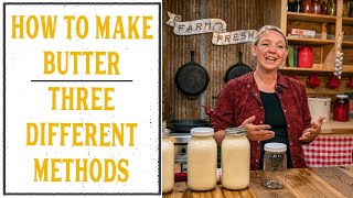 HOW TO MAKE BUTTER  THREE DIFFERENT WAYS [upl. by Atilef]