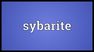 Sybarite Meaning [upl. by Michella436]