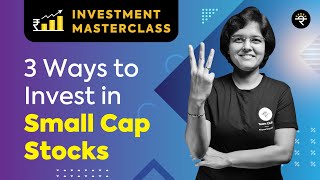 3 Ways to Invest in Small Cap Stocks  Investment Masterclass [upl. by Rafat917]