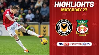 HIGHLIGHTS  Newport County vs Wrexham AFC [upl. by Enyluqcaj]