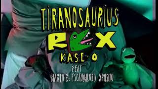 KASEO  TIRANOSAURIUS REX Prod Harto y Escandaloso Xpósito [upl. by Amhser567]