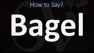 How to Pronounce Bagel CORRECTLY [upl. by Vasya163]