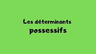 Les déterminants possessifs [upl. by Dream565]