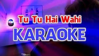 Tu Tu Hai Wahi  Ye Wada Raha  Karaoke With Scrolling Lyrics Eng amp हिंदी [upl. by Anileme]