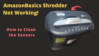 AmazonBasics Shredder Not Working  Clean Sensors [upl. by Annayak401]