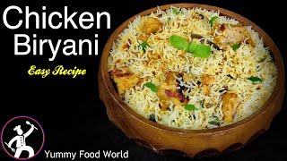 CHICKEN BIRYANI  Easy Recipe  How to make Chicken Biryani  Yummy Food World [upl. by Jacquenetta]