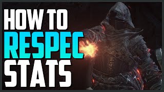 Dark Souls 3 How to Respec ReallocateReset Stats [upl. by Bink595]