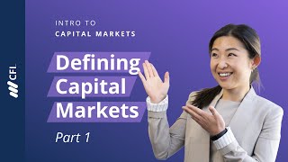 What are Capital Markets  Intro to Capital Markets Part 1 [upl. by Siradal]