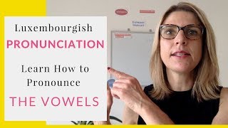 Luxembourgish Pronunciation Learn How to Pronounce the Luxembourgish Vowels [upl. by Recha]