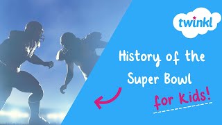 🏈 History of the Super Bowl for Kids  Super Bowl 2025  Twinkl USA [upl. by Ruhnke]