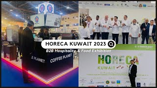 HORECA KUWAIT 2023 FOOD EXHIBITION [upl. by Trista656]