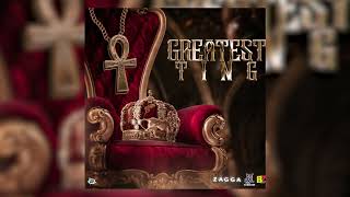 Zagga  Greatest Ting Official Audio [upl. by Filomena]