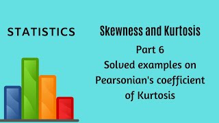 Skewness and Kurtosis  Part 6  Examples on Pearsonians Coefficient of Kurtosis  Statistics [upl. by Savill]