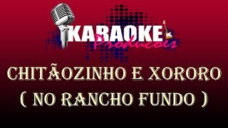 CHITÃOZINHO E XORORO  NO RANCHO FUNDO  KARAOKE [upl. by Yulma]