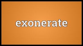 Exonerate Meaning [upl. by Malonis647]