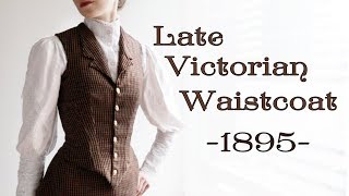 Drafting and Making a Late Victorian Waistcoat 1895 [upl. by Aciret789]