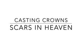 Scars in Heaven  Casting Crowns Lyric Video [upl. by Amsirp]