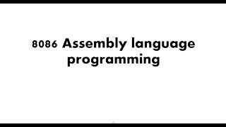 8086 Assembly Language Tutorial For Absolute Beginners  Part 01  Introduction [upl. by Volpe]