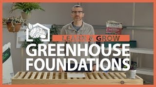 Greenhouse Foundation Options  Learn amp Grow [upl. by Adniral653]