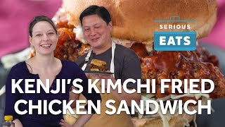 Kenjis KimchiBrined Fried Chicken Sandwich  Serious Eats [upl. by Anatsirhc]