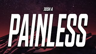 Josh A  Painless Lyrics [upl. by Handal]