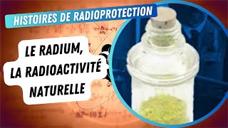 La radioactivité naturelle  Lépopée du radium [upl. by Akedijn]